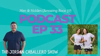 Episode 33: Han & Holden Nguyen