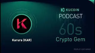 KuCoin 60s Crypto Gem | Karura (KAR): The Kusama DeFi Hub Backed by the Owner of Grayscale