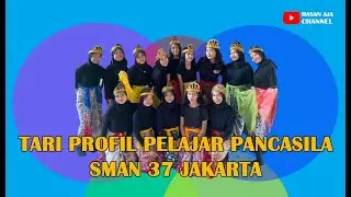 Tari Profil Pelajar Pancasila SMAN 37 Jakarta Kelas X 2022-2023