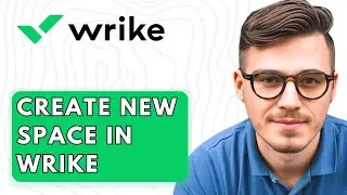 How To Create New Space In Wrike [2026 Guide]
