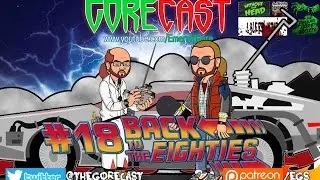 GORECAST #18 Back To The Eighties
