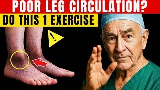 After 70: Surgeons Say This ONE Exercise Fixes Poor Leg Circulation