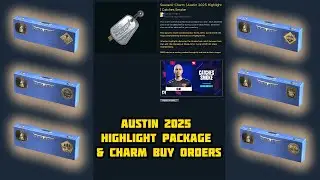 CS2 Austin 2025 Highlight Souvenir Package & Charm Buy Orders!