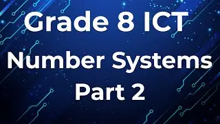 ICT Grade 8 - Number System  - Part 2