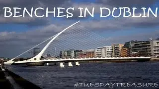 Travel Around: Benches of Dublin City #TuesdayTreasure