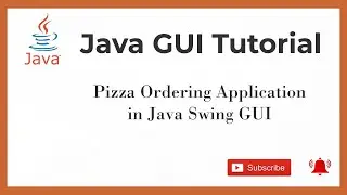 Java GUI Tutorial #3 | Pizza Ordering Application in Java Swing GUI