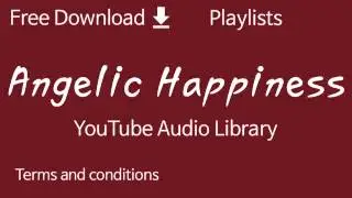 Angelic Happiness | YouTube Audio Library