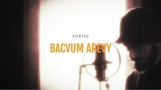 VLOD -Vortegh Bacvum Arevy (Mood Video)