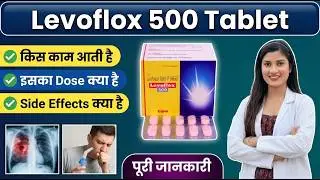 Levoflox 500 Tablet Uses in Hindi | Levofloxacin Tablets 500 Mg | how To Use | Side Effects ✅