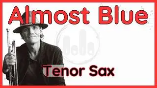 Almost Blue (Chet Baker) Tenor Sax Version in Bb
