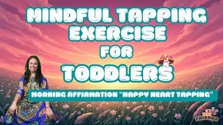 Mindful Tapping Exercise for Toddlers | Morning Affirmation  