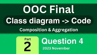 Composition and Aggregation | Convert class diagram to code | OOC Final paper