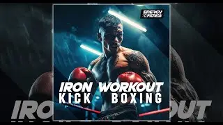 IRON WORKOUT KICK BOXING - 140 BPM / 32 COUNT - Fitness & Music 2025