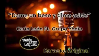 Dame Un Beso y Dime Adios (Carin Leon Ft. Grupo Yndio) Karaoke #estreno #karaoke #parati #pista