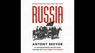 Russia: Revolution and Civil War, 1917-1921 by Antony Beevor | Full Audiobook