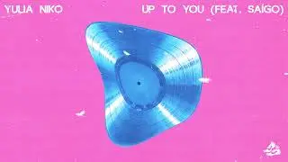 Yulia Niko - Up to You (feat. SA&Iacute;GO)