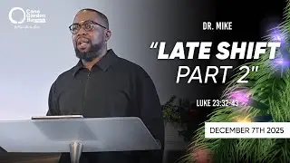 Late Shift Pt  2: Never Too Late | Rev. Dr. Michael A. Turnbull