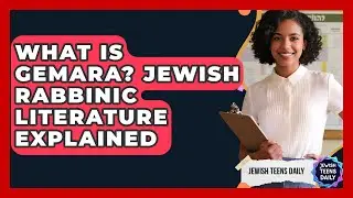 What Is Gemara? Jewish Rabbinic Literature Explained - Jewish Teens Daily