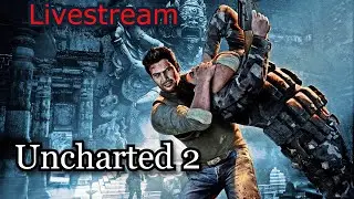 Uncharted 2 Livestream  Επ.2