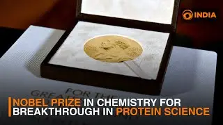 Nobel prize in Chemistry for breakthrough in Protein Research | DD India