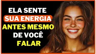 Como a Energia Masculina Afeta a Atra&ccedil;&atilde;o Feminina (Sem Voc&ecirc; Falar Nada)