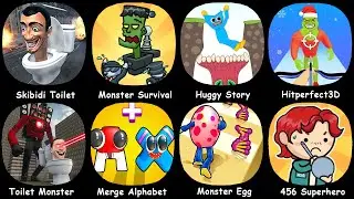 Skibidi Toilet, Monster Survival, Huggy Story,Hitperfect3D,Toilet Monster,Merge Alphabet,Monster Egg