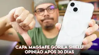 CAPA PARA IPHONE COM MAGSAFE GORILA SHIELD: OPINIÃO APÓS 30 DIAS