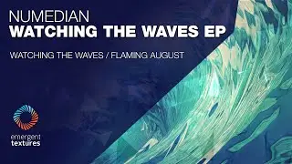 Numedian - Watching The Waves [Emergent Textures]