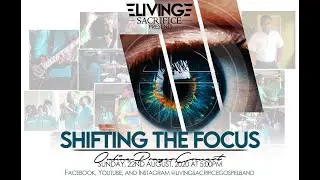Living Sacrifice Online Prayer Concert (Shifting the Focus)
