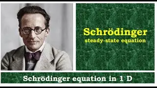 Schrödinger equation in 1 D