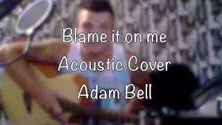 Blame it on me - George Ezra acoustic cover  Adam Bell