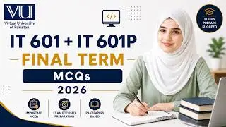IT 601 + IT 601P Final Term MCQs | Final Term Preparation 2025 - 26