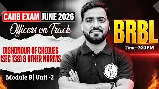 CAIIB June 2026 | BRBL Module B | Dishonour of cheques (Sec 138) and other Norms | by Ashish Sir