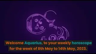 aquarius weekly horoscope 8th may to 14th may 2023