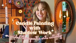 Candle Painting with Shadow Work: A Guided Therapeutic Arts Activity