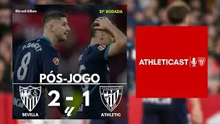 S&Oacute; DESGRA&Ccedil;A! (P&Oacute;S-JOGO) | SEVILLA 2x1 ATHLETIC [21&deg; RODADA | LALIGA 25/26]