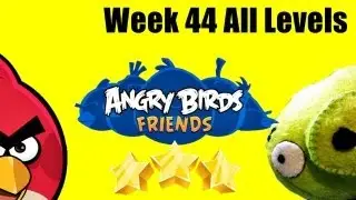 Angry Birds Friends -Week 44 Tournament All Levels Tournament All Levels Walkthrough Highscore