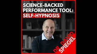 Pro Clinic: Dr. David Spiegel on Self-Hypnosis to Access Flow, Manage Fear, and Improve Performan...