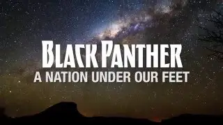Black Panther: A Nation Under Our Feet