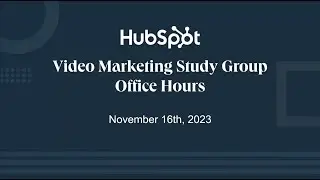 Video Marketing Office Hours -  November 16th