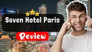 Обзор отеля Seven Hotel Paris &mdash; что нужно знать перед тем, как остановиться здесь