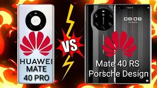HUAWEI MATE 40 PRO VS HUAWEI MATE 40 RS PORSCHE DESIGN DETAILS COMPARISON