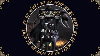 LOTRO Dungeon Series: The Silent Street [2024]