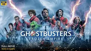 Ghostbusters Frozen Empire Full Movie In English | New Hollywood Movie Review | Facts & Insights