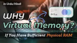 Why is there Virtual Memory if you have sufficient RAM? | Working Mechanism of RAM | Quantum Bytes