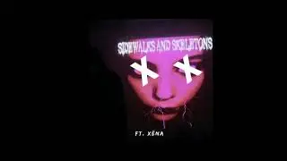 Sidewalks & Skeletons - Disappear (Xëna Flip)