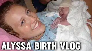 Alyssa's Birth Vlog