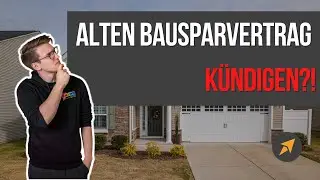 Bausparvertrag (ALTVERTRAG) K&Uuml;NDIGEN? - 3 Tipps zum Umgang mit alten Bausparvertr&auml;gen!