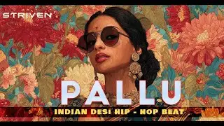 STRIVEN - PALLU | BOLLYWOOD SAMPLE | INDIAN DESI HOP BEAT #hiphop #indianbeat #hiphopinstrumental 