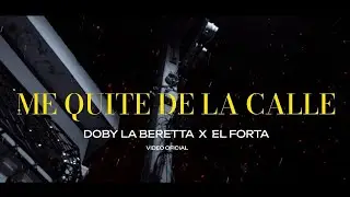 Doby La Beretta ❌ ‪@elfortarap3833  - Me Quite De La Calle ( Video Oficial )